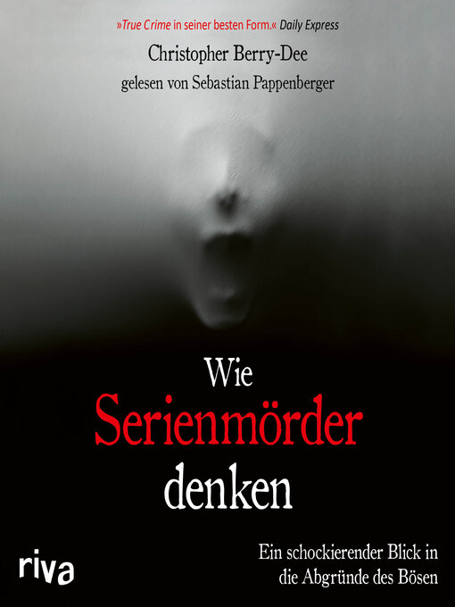 Title details for Wie Serienmörder denken by Christopher Berry-Dee - Available